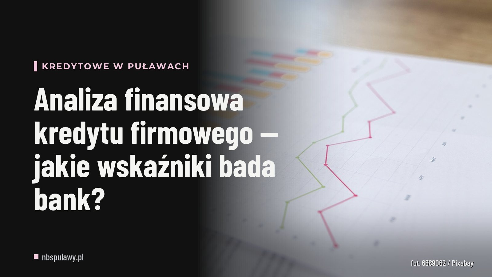 Analiza finansowa kredytu firmowego — jakie wskaźniki bada bank?