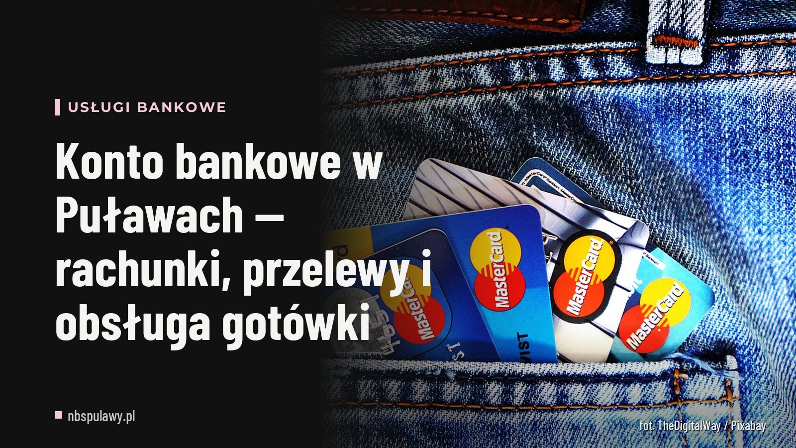 Konto bankowe w Puławach — rachunki, przelewy i obsługa gotówki