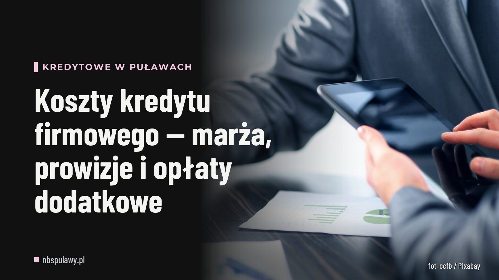 Koszty kredytu firmowego — marża, prowizje i opłaty dodatkowe