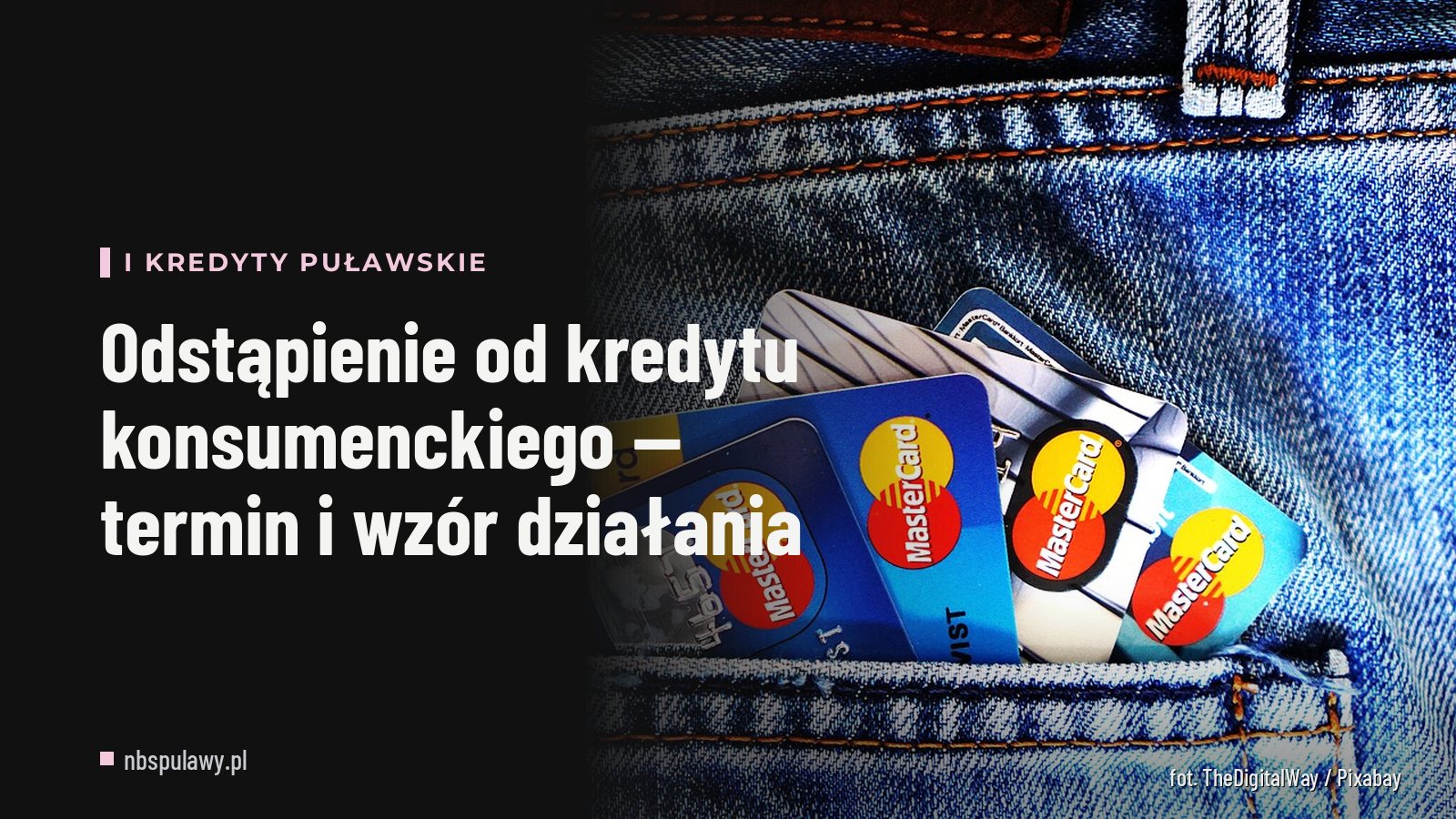 Odstąpienie od kredytu konsumenckiego — termin i wzór działania