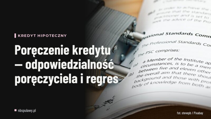 Poręczenie kredytu — odpowiedzialność poręczyciela i regres