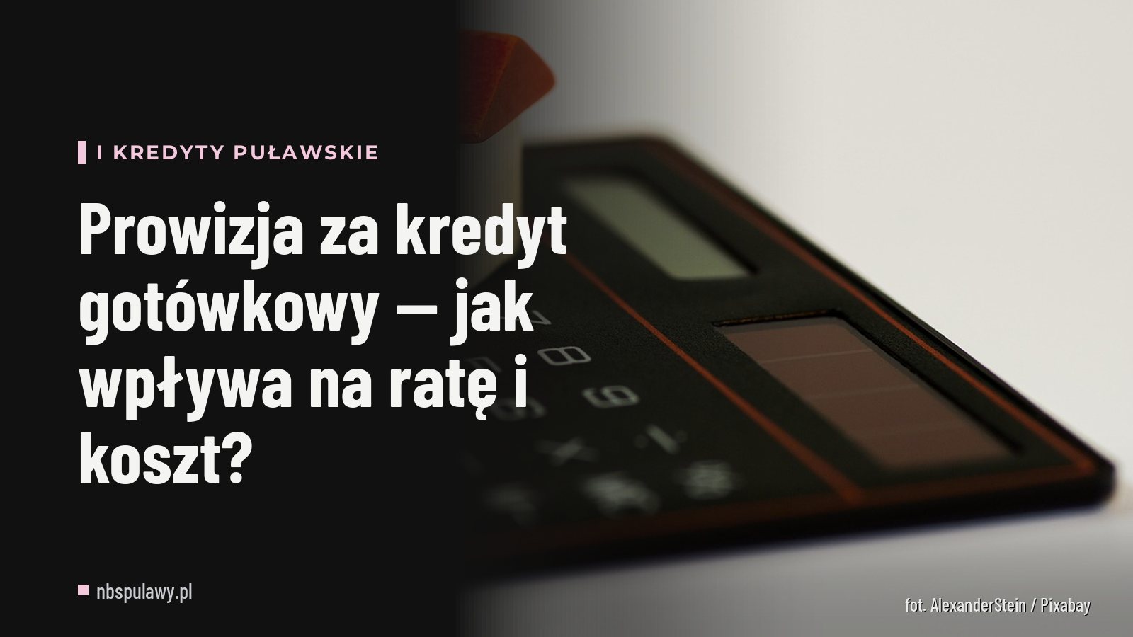 Prowizja za kredyt gotówkowy — jak wpływa na ratę i koszt?