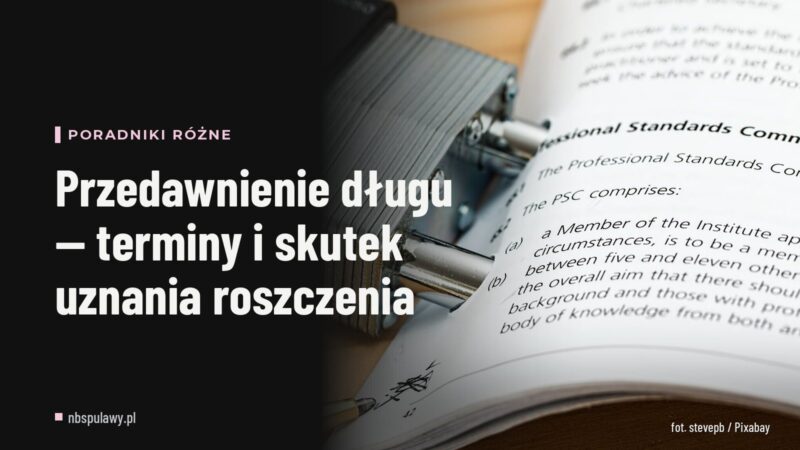Przedawnienie długu — terminy i skutek uznania roszczenia