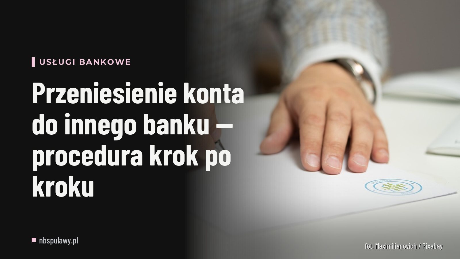 Przeniesienie konta do innego banku — procedura krok po kroku