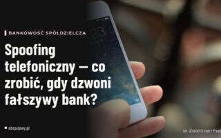 Spoofing telefoniczny — co zrobić, gdy dzwoni fałszywy bank?