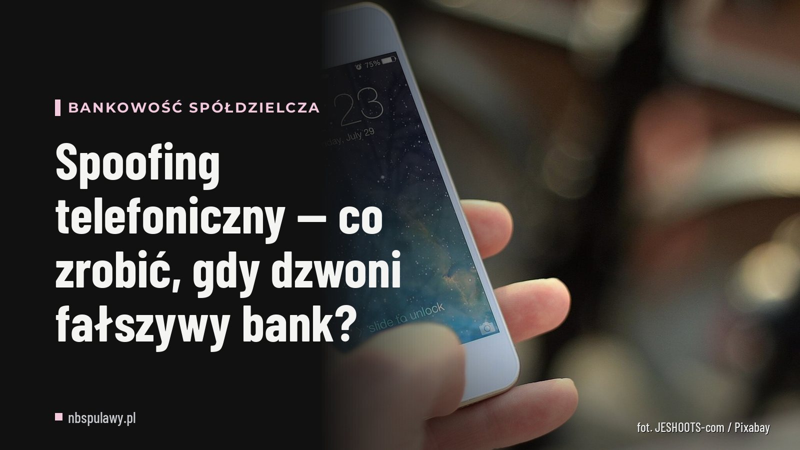 Spoofing telefoniczny — co zrobić, gdy dzwoni fałszywy bank?