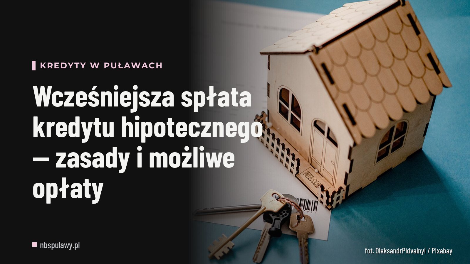 Wcześniejsza spłata kredytu hipotecznego — zasady i możliwe opłaty